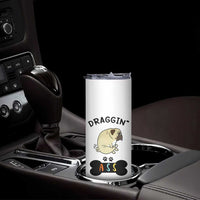 Pug Lovers Skinny Tumbler Draggin Ass Funny Dogs Mom Dad Owner Gag Gifts