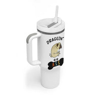 Pug Lovers Tumbler With Handle Draggin Ass Funny Dogs Mom Dad Owner Gag Gifts