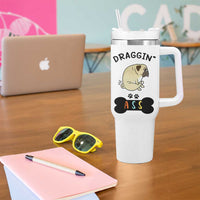 Pug Lovers Tumbler With Handle Draggin Ass Funny Dogs Mom Dad Owner Gag Gifts
