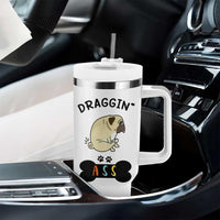 Pug Lovers Tumbler With Handle Draggin Ass Funny Dogs Mom Dad Owner Gag Gifts