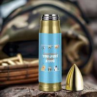Dog Lovers Bullet Tumbler Sometimes You Just Need A Dog