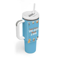 Dog Lovers Tumbler With Handle Sometimes You Just Need A Dog
