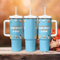 Dog Lovers Tumbler With Handle Sometimes You Just Need A Dog