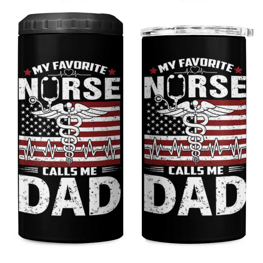 Nurse Dad 4 in 1 Can Cooler Tumbler My Favorite Nurse Calls Me Dad Fathers Day Gift US Flag