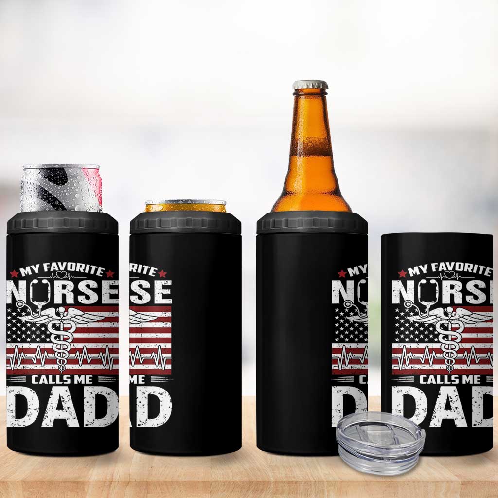 Nurse Dad 4 in 1 Can Cooler Tumbler My Favorite Nurse Calls Me Dad Fathers Day Gift US Flag