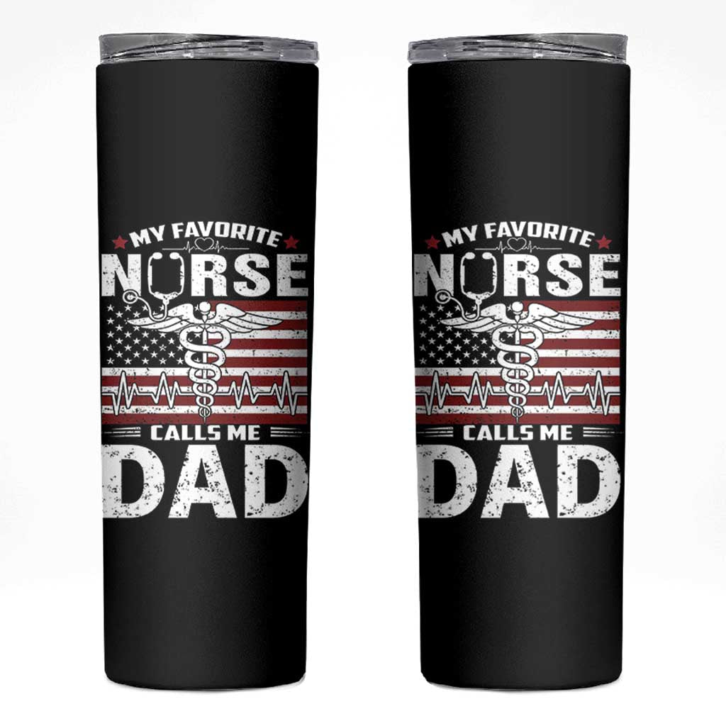 Nurse Dad Skinny Tumbler My Favorite Nurse Calls Me Dad Fathers Day Gift US Flag