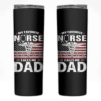 Nurse Dad Skinny Tumbler My Favorite Nurse Calls Me Dad Fathers Day Gift US Flag
