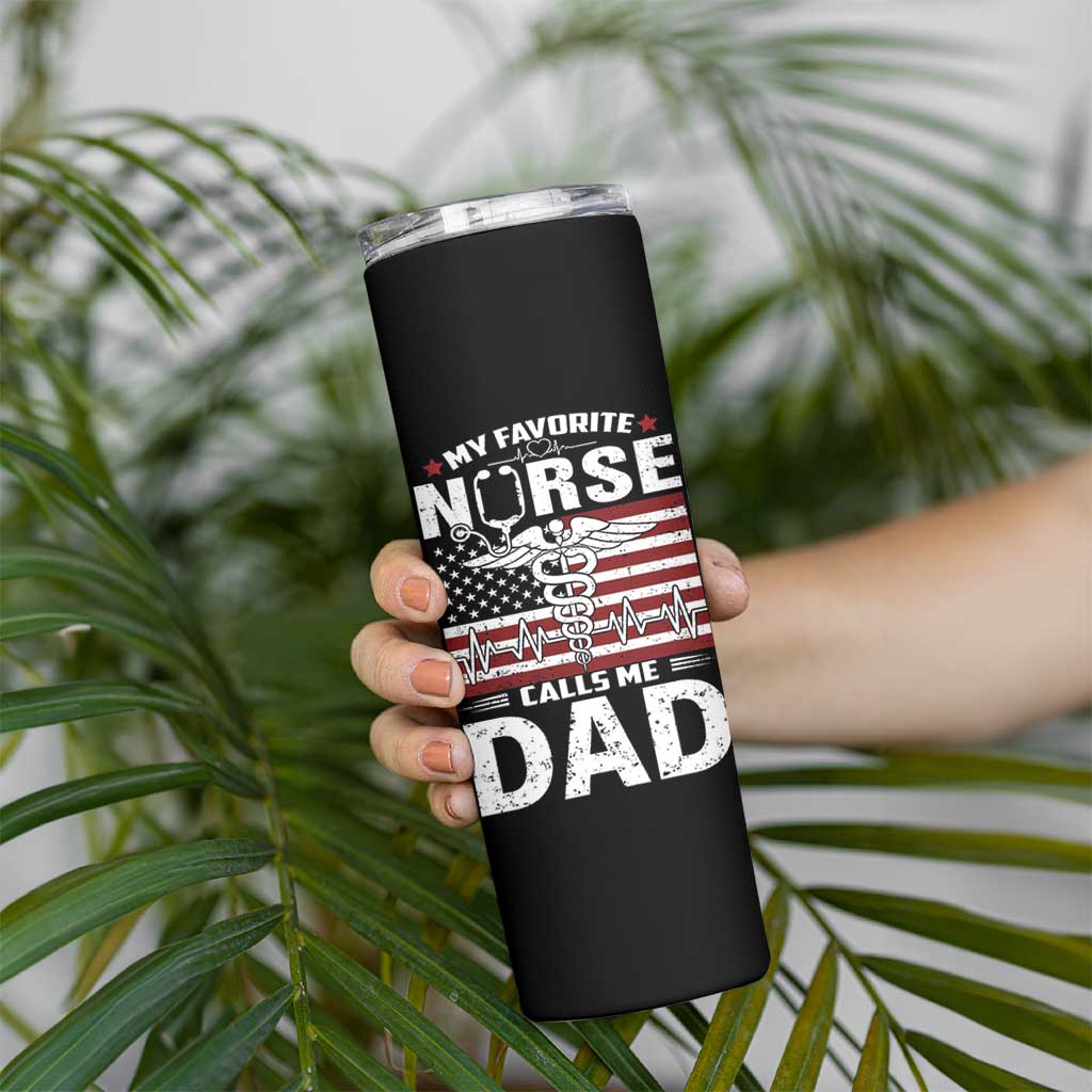 Nurse Dad Skinny Tumbler My Favorite Nurse Calls Me Dad Fathers Day Gift US Flag
