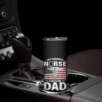 Nurse Dad Skinny Tumbler My Favorite Nurse Calls Me Dad Fathers Day Gift US Flag
