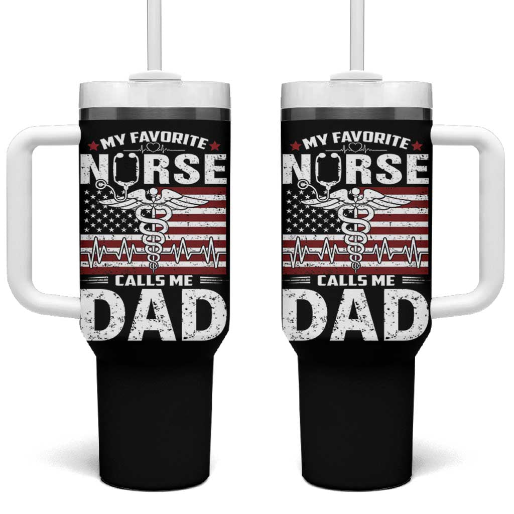 Nurse Dad Tumbler With Handle My Favorite Nurse Calls Me Dad Fathers Day Gift US Flag