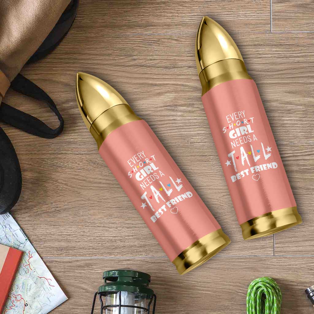 Bestie Gifts Bullet Tumbler Every Short Girl Needs A Tall Best Friend