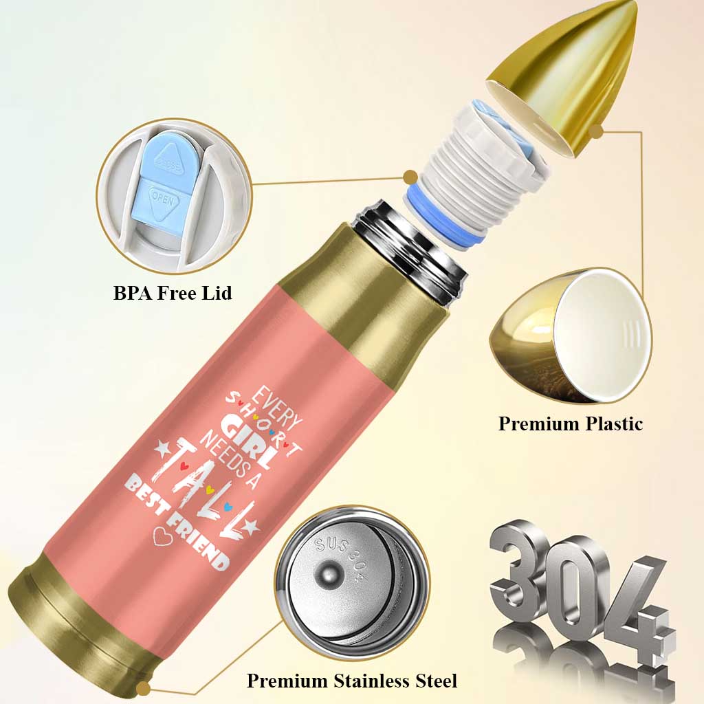 Bestie Gifts Bullet Tumbler Every Short Girl Needs A Tall Best Friend