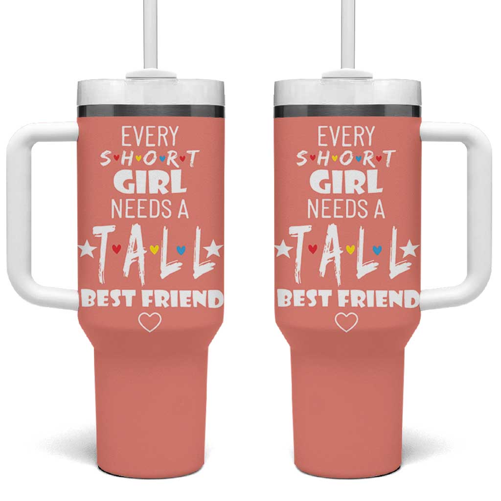Bestie Gifts Tumbler With Handle Every Short Girl Needs A Tall Best Friend