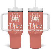Bestie Gifts Tumbler With Handle Every Short Girl Needs A Tall Best Friend