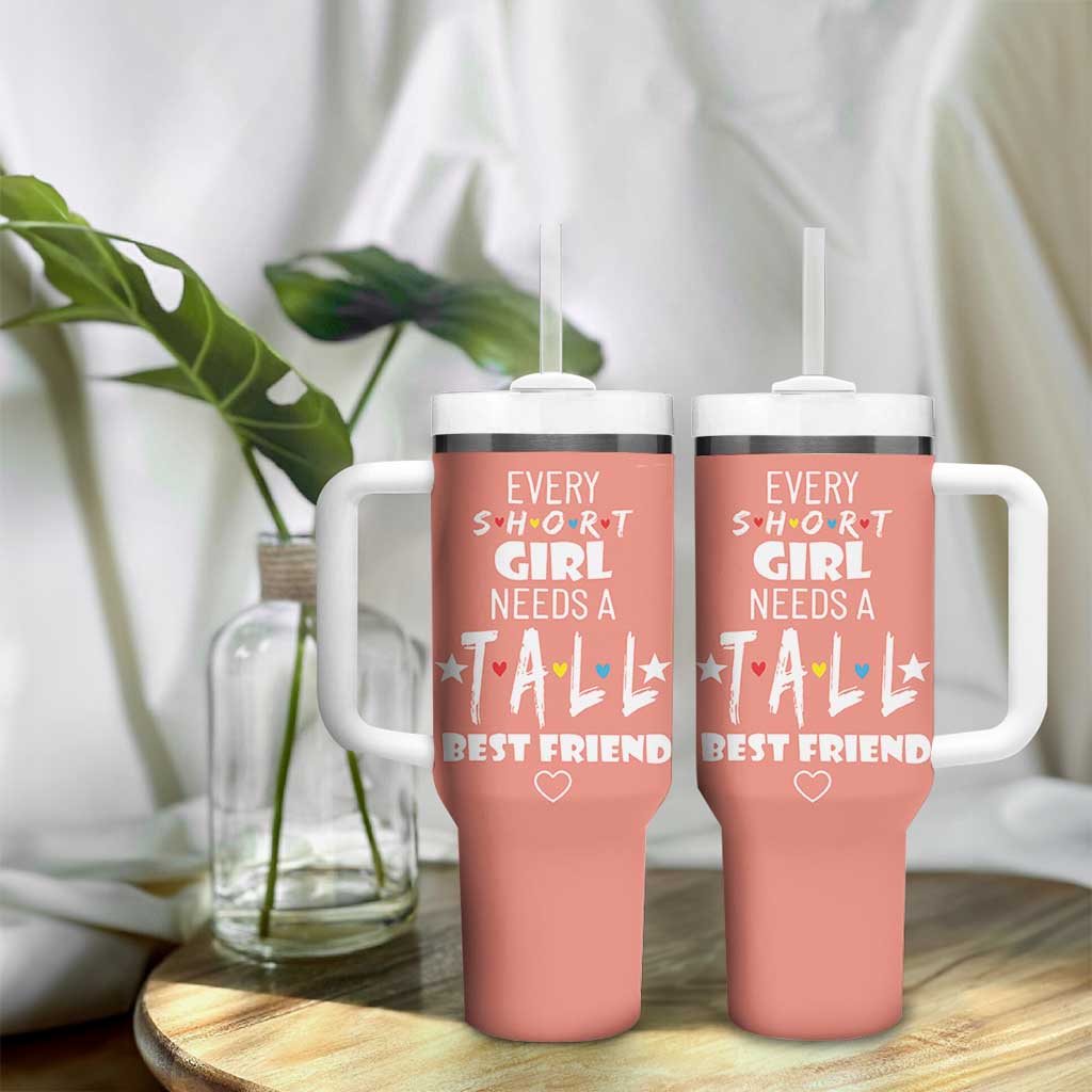 Bestie Gifts Tumbler With Handle Every Short Girl Needs A Tall Best Friend