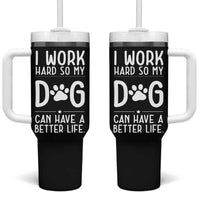 Dog Lovers Tumbler With Handle I Work Hard So My Dog Can Have A Better Life Funny Office