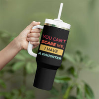 You Can't Scare Me I Have A Daughter Tumbler With Handle Funny Girl Dad Father Joke Fathers Day