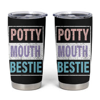Funny Bestie Gifts Tumbler Cup Potty Mouth Gag Gifts For Women Best Friend BFF Work Bestie