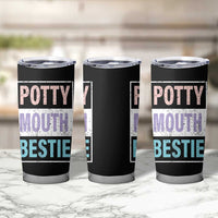 Funny Bestie Gifts Tumbler Cup Potty Mouth Gag Gifts For Women Best Friend BFF Work Bestie