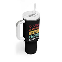 You Can't Scare Me I Have Three Daughters Tumbler With Handle Funny Girl Dad Father Joke Fathers Day