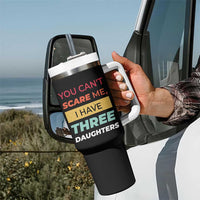 You Can't Scare Me I Have Three Daughters Tumbler With Handle Funny Girl Dad Father Joke Fathers Day