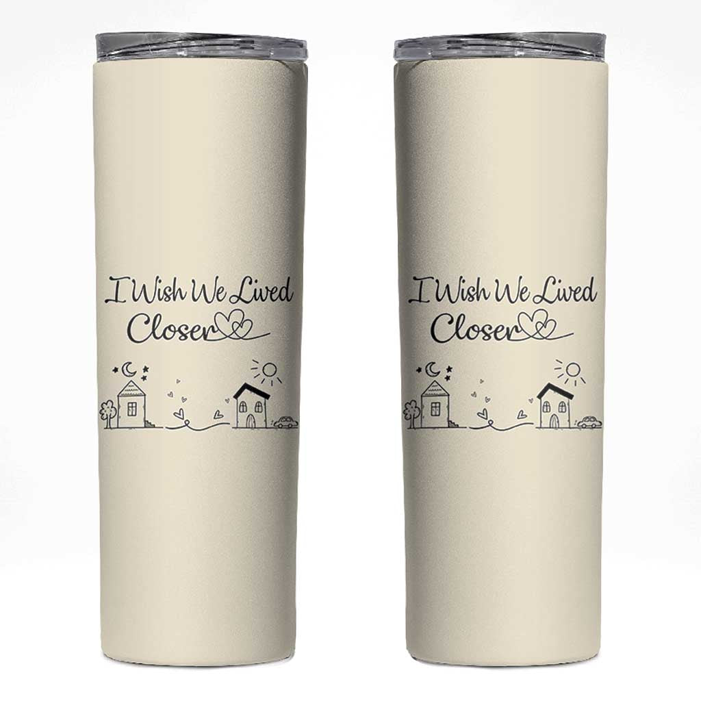 Long Distance Friends Gifts Skinny Tumbler I Wish We Lived Closer Besties Sister Friendship Birthday Gift