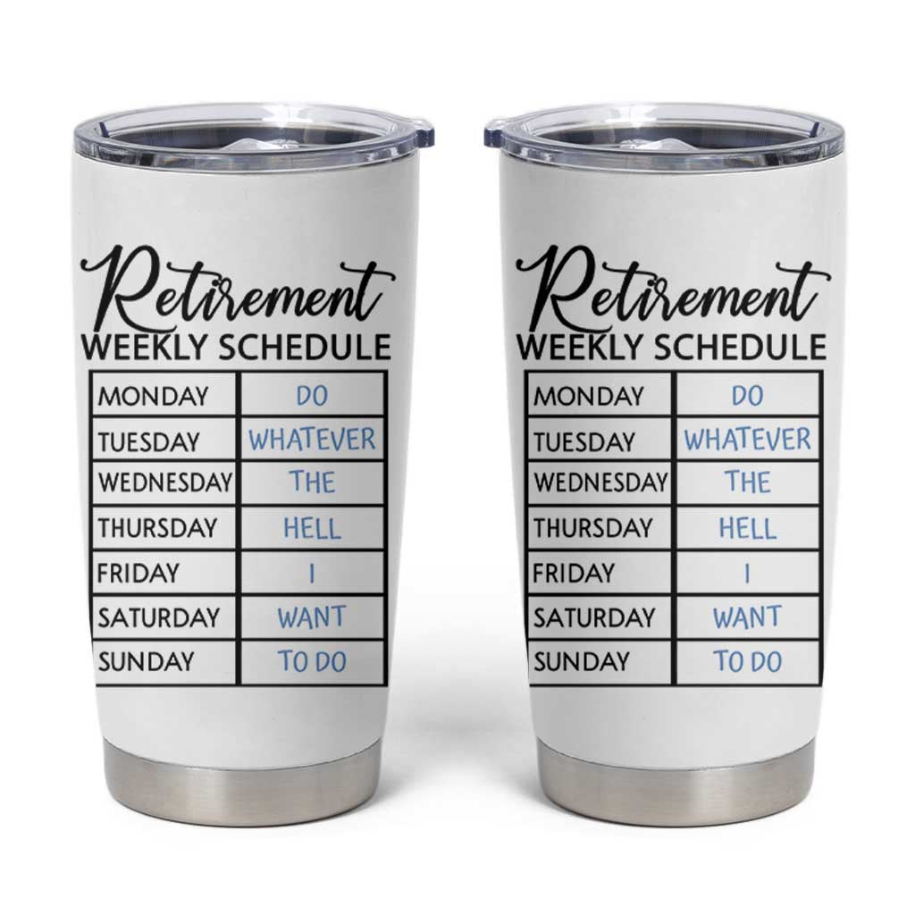 Funny Retirement Gifts Tumbler Cup Retirement Weekly Schedule