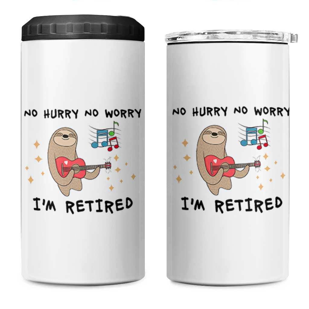 Funny Retirement Gift 4 in 1 Can Cooler Tumbler No Hurry No Worry Im Retired