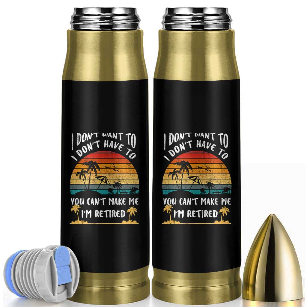 Retirement Gift Bullet Tumbler Retro Funny You Cant Make Me Im Retired