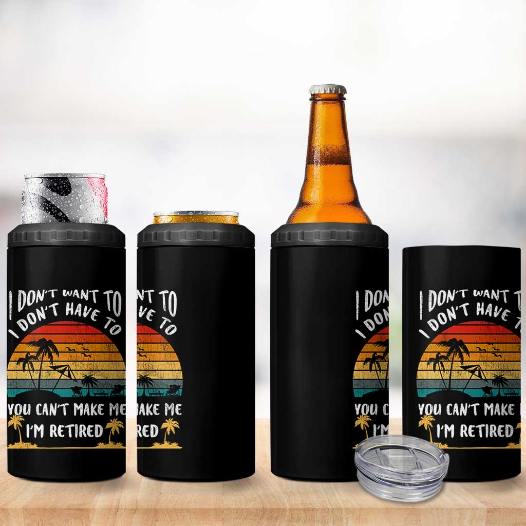 Retirement Gift 4 in 1 Can Cooler Tumbler Retro Funny You Cant Make Me Im Retired