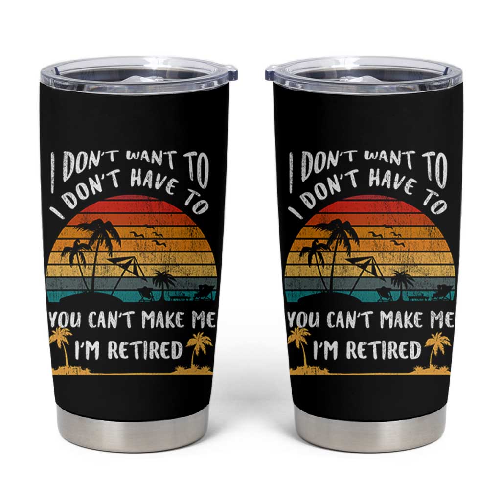 Retirement Gift Tumbler Cup Retro Funny You Cant Make Me Im Retired