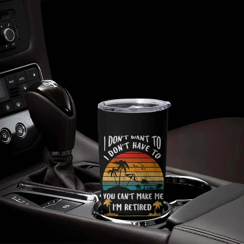 Retirement Gift Tumbler Cup Retro Funny You Cant Make Me Im Retired