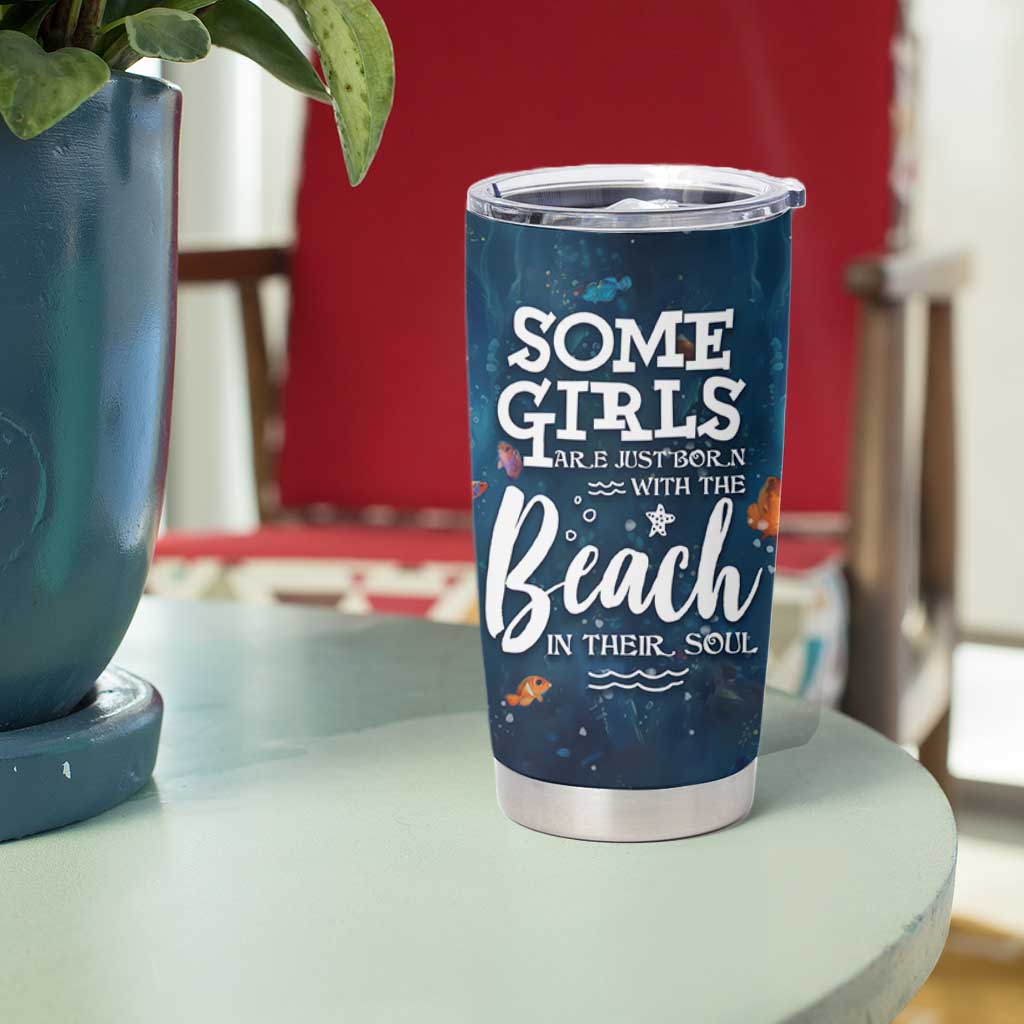 Beach Lovers Gifts For Women Tumbler Cup Some Girls Are Just Born With The Beach In Their Souls