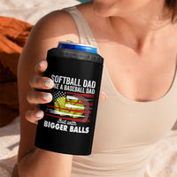 Softball Dad Gifts 4 in 1 Can Cooler Tumbler Like A Baseball Dad But With Bigger Balls Funny Fathers Day