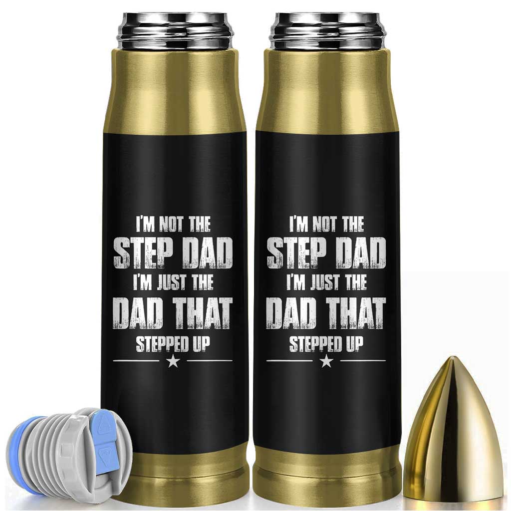 Bonus Dad Gifts Bullet Tumbler Funny Not Step Dad Stepped Im Stepped Up Dads - Wonder Print Shop