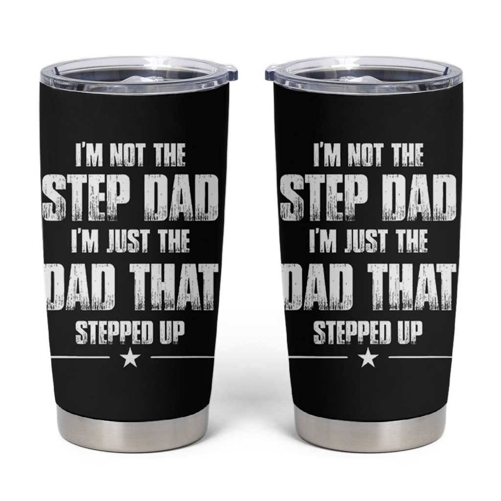 Bonus Dad Gifts Tumbler Cup Funny Not Step Dad Stepped Im Stepped Up Dads - Wonder Print Shop