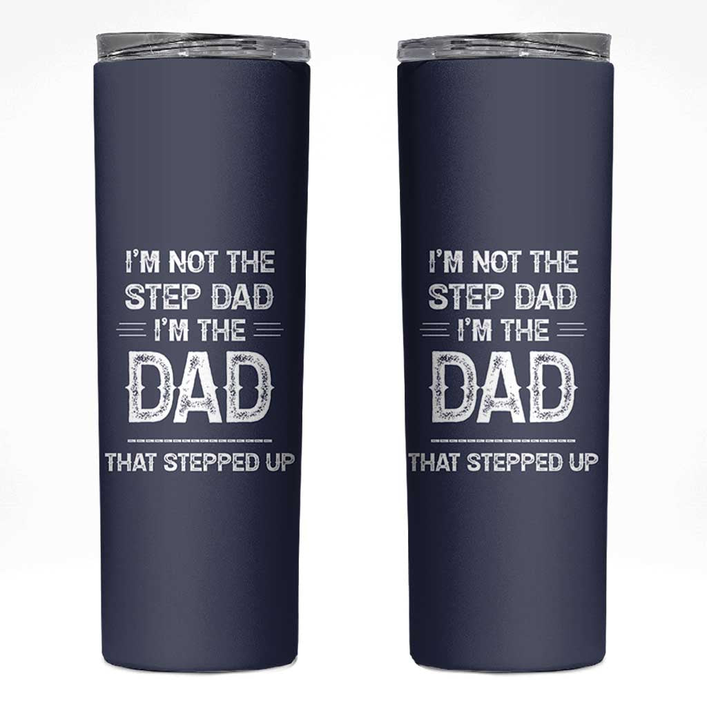 Bonus Dad Gifts Skinny Tumbler Funny Not Step Dad Im Stepped Up Dads TB10