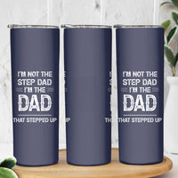 Bonus Dad Gifts Skinny Tumbler Funny Not Step Dad Im Stepped Up Dads TB10