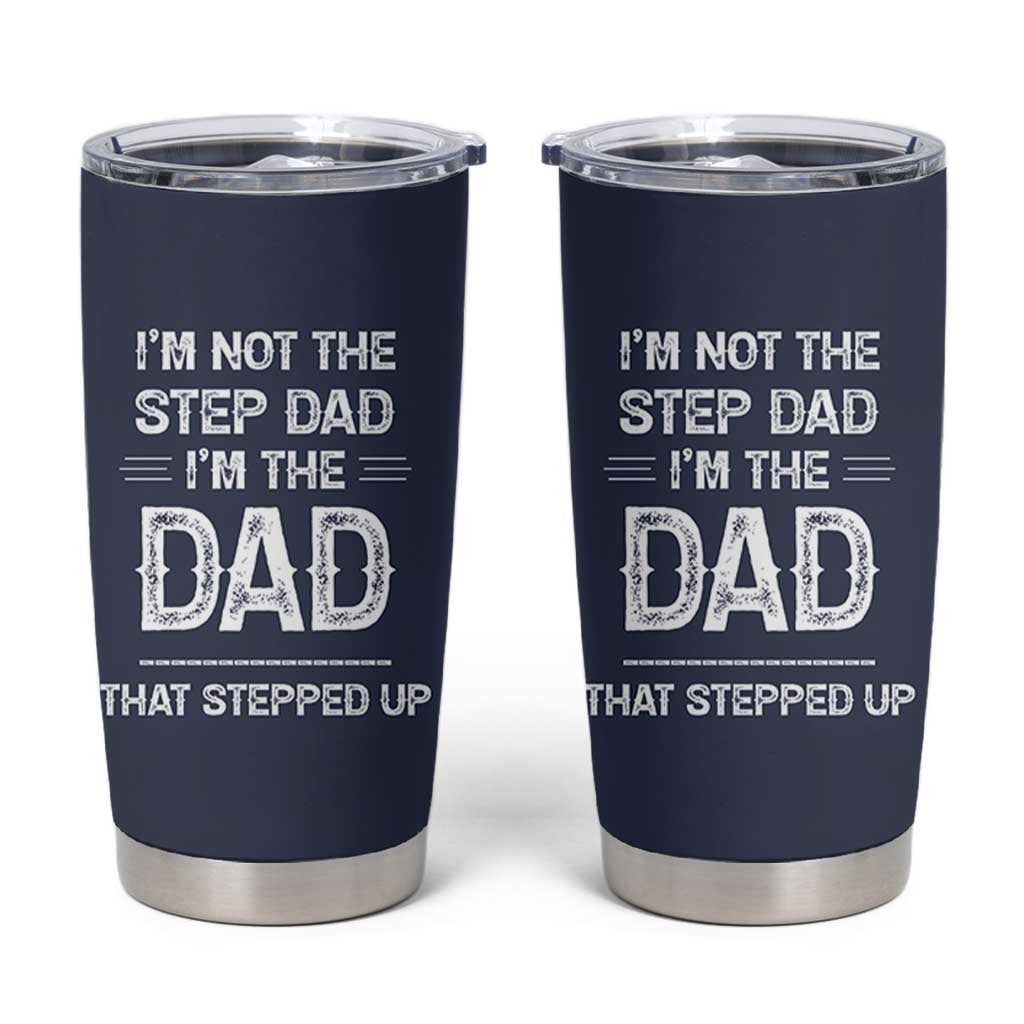 Bonus Dad Gifts Tumbler Cup Funny Not Step Dad Im Stepped Up Dads TB10
