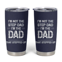 Bonus Dad Gifts Tumbler Cup Funny Not Step Dad Im Stepped Up Dads TB10