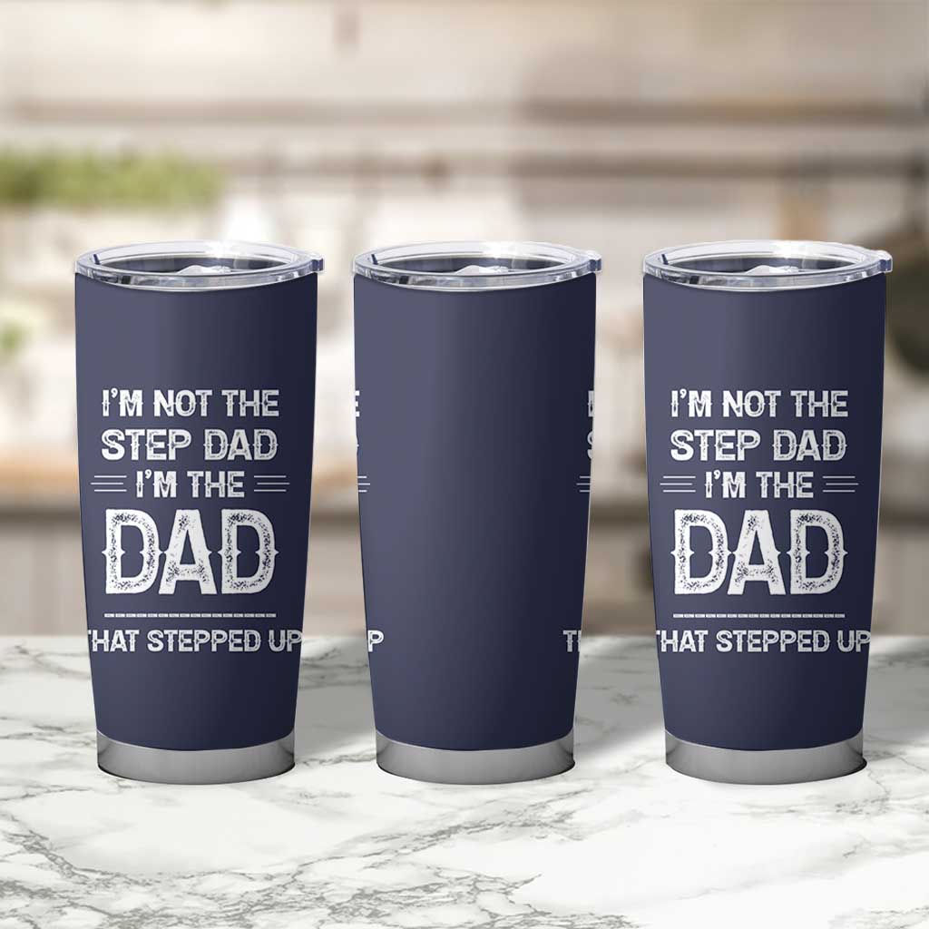 Bonus Dad Gifts Tumbler Cup Funny Not Step Dad Im Stepped Up Dads TB10