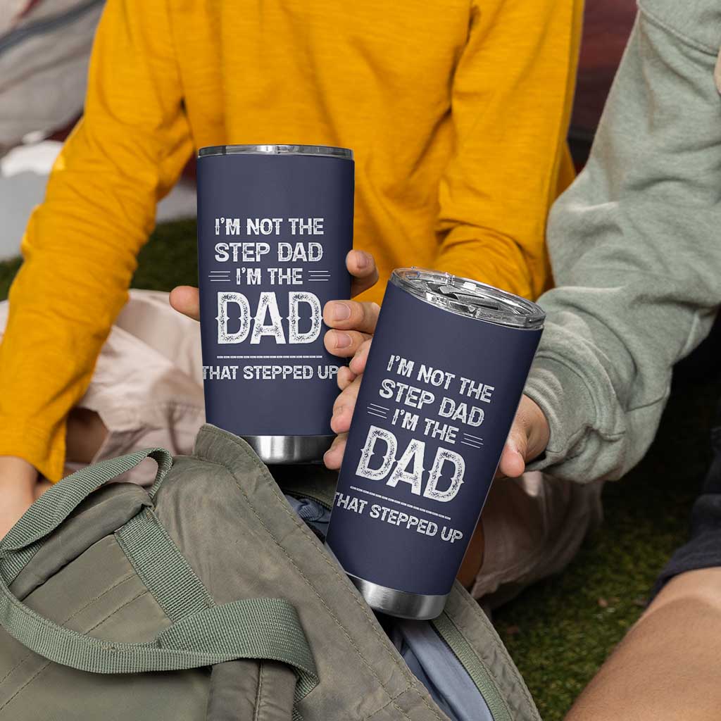 Bonus Dad Gifts Tumbler Cup Funny Not Step Dad Im Stepped Up Dads TB10