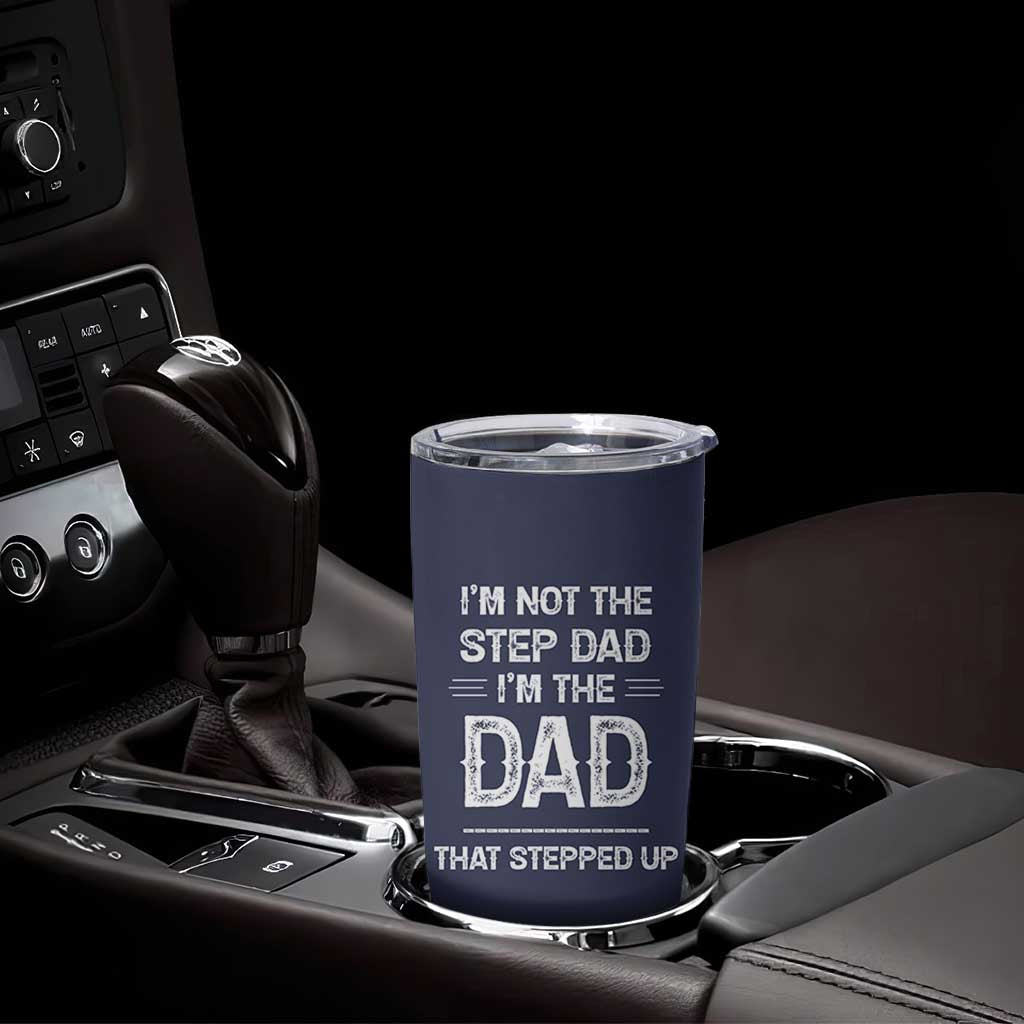 Bonus Dad Gifts Tumbler Cup Funny Not Step Dad Im Stepped Up Dads TB10