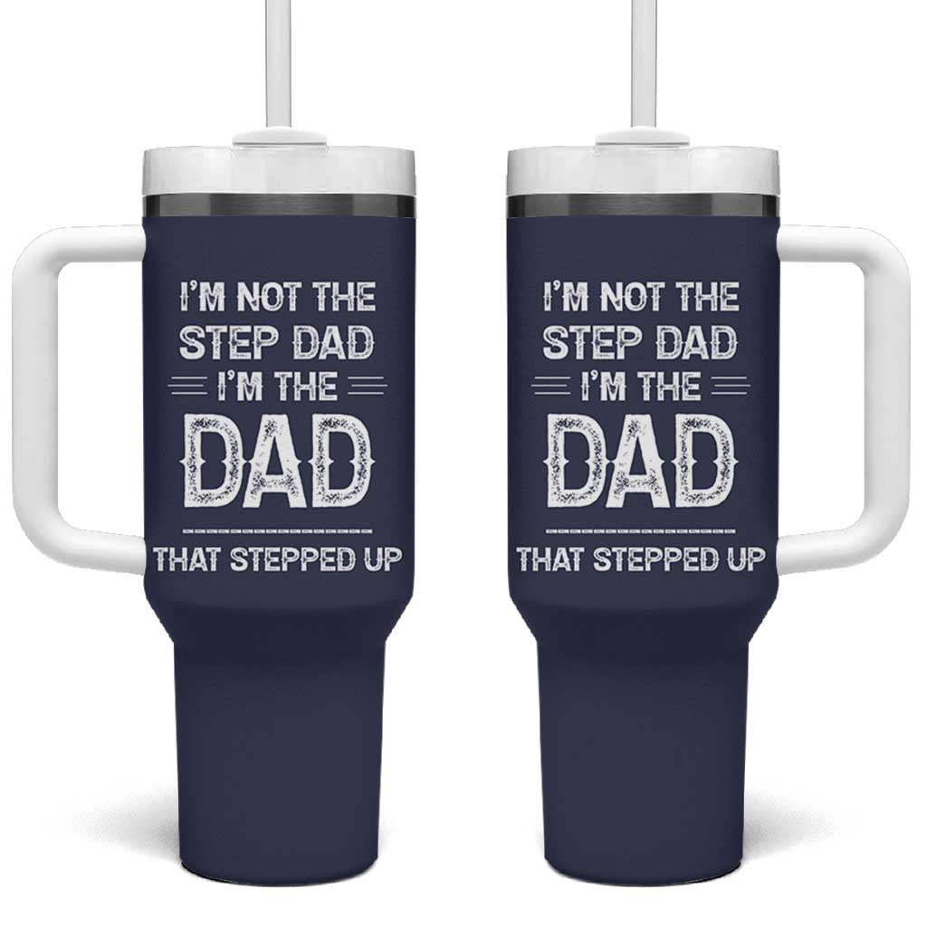 Bonus Dad Gifts Tumbler With Handle Funny Not Step Dad Im Stepped Up Dads TB10
