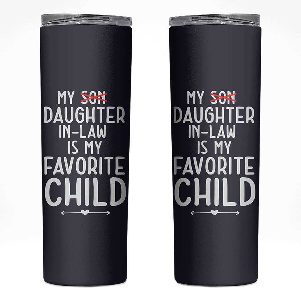 My Daughter In Law Is My Favorite Child Skinny Tumbler Fathers Day