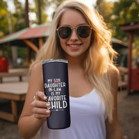 My Daughter In Law Is My Favorite Child Skinny Tumbler Fathers Day