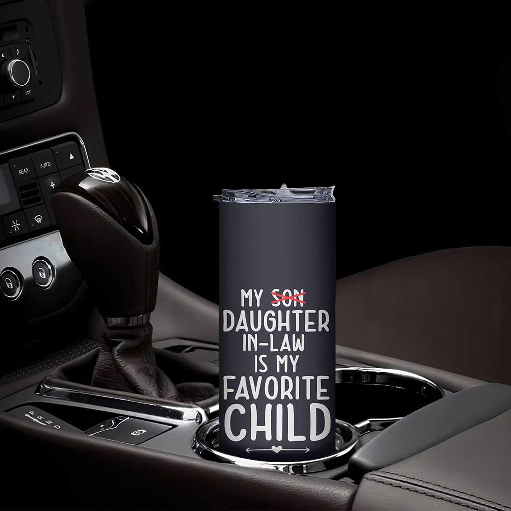 My Daughter In Law Is My Favorite Child Skinny Tumbler Fathers Day