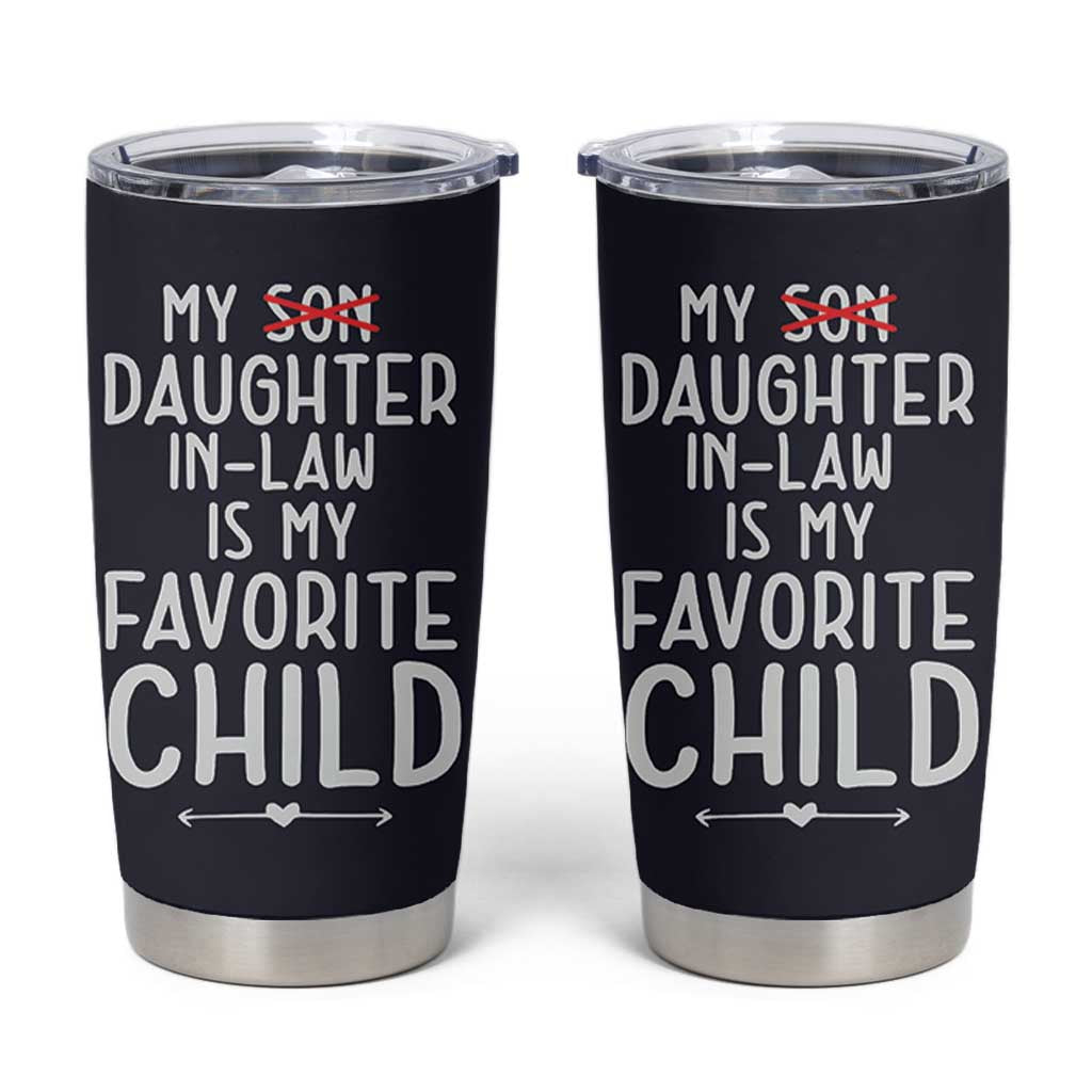 My Daughter In Law Is My Favorite Child Tumbler Cup Fathers Day