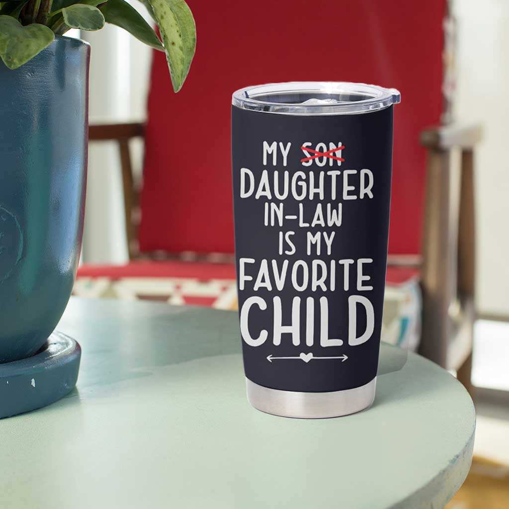 My Daughter In Law Is My Favorite Child Tumbler Cup Fathers Day