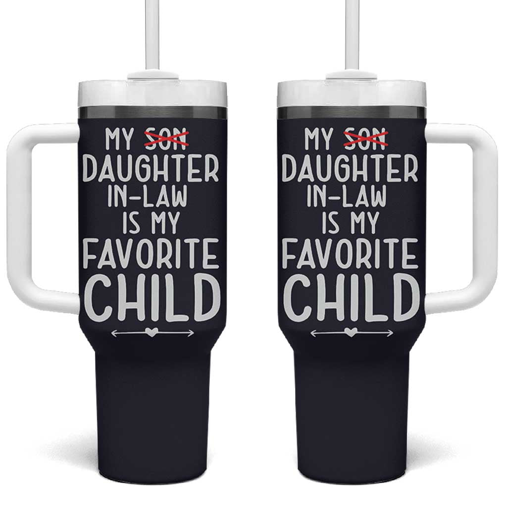 My Daughter In Law Is My Favorite Child Tumbler With Handle Fathers Day